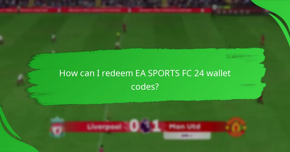 How can I redeem EA SPORTS FC 24 wallet codes?