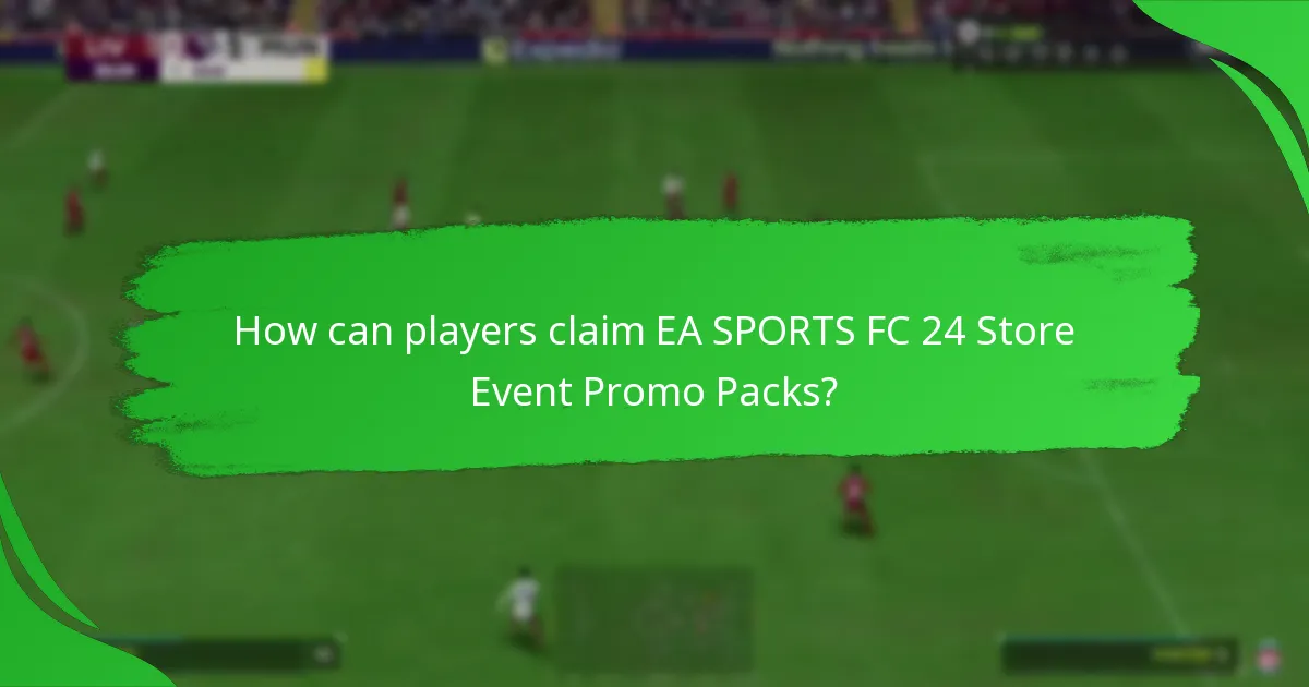 How can players claim EA SPORTS FC 24 Store Event Promo Packs?