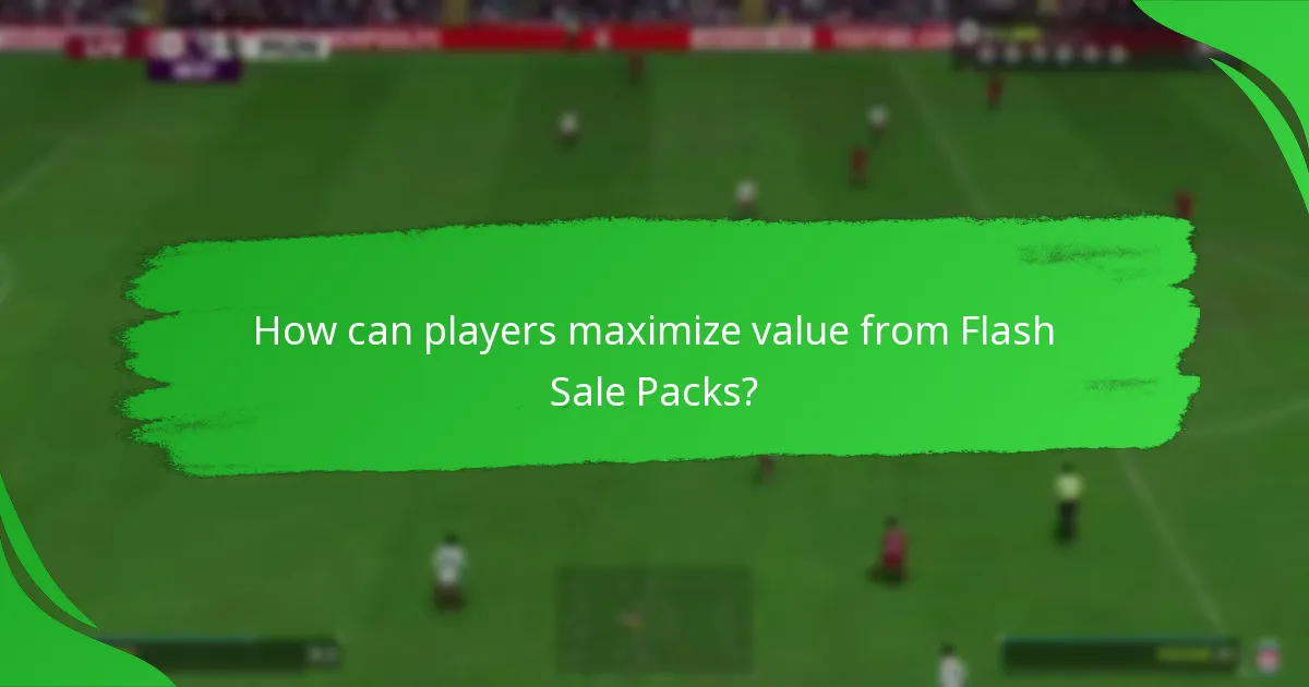 How can players maximize value from Flash Sale Packs?