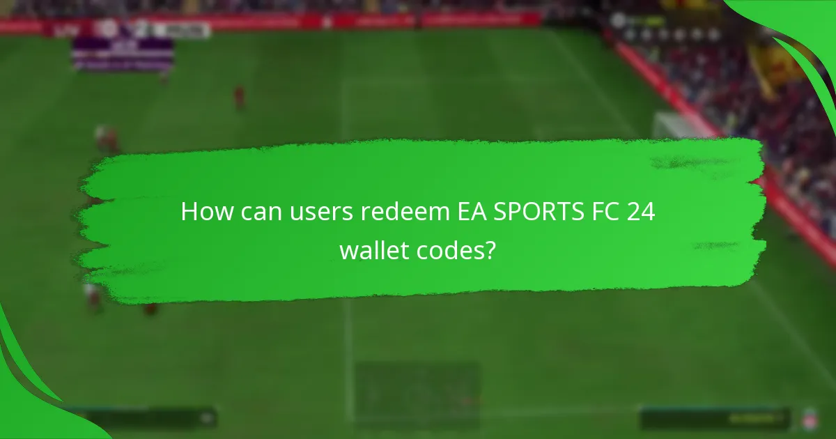 How can users redeem EA SPORTS FC 24 wallet codes?
