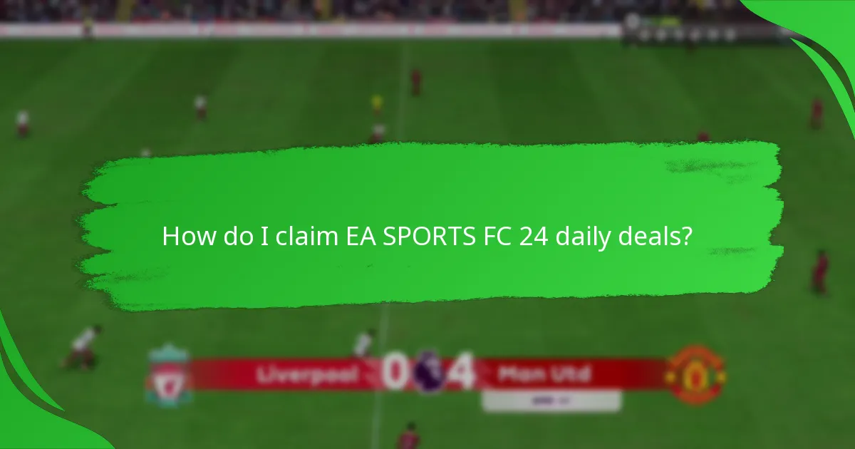 How do I claim EA SPORTS FC 24 daily deals?