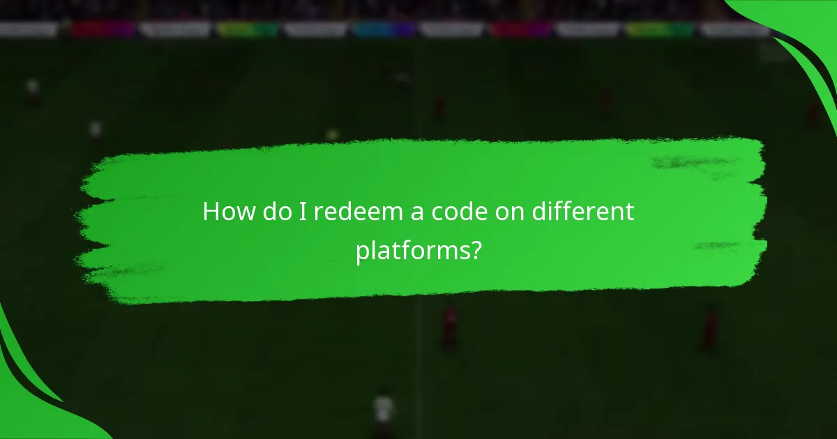 How do I redeem a code on different platforms?