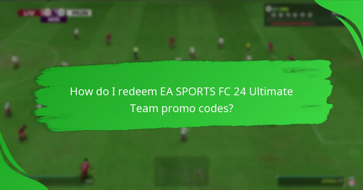 How do I redeem EA SPORTS FC 24 Ultimate Team promo codes?