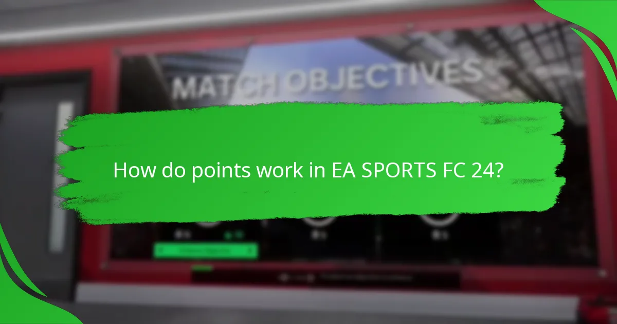 How do points work in EA SPORTS FC 24?