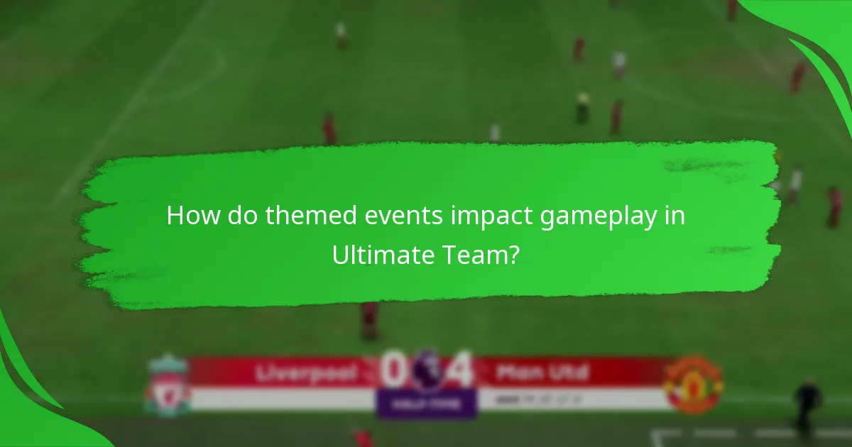 How do themed events impact gameplay in Ultimate Team?