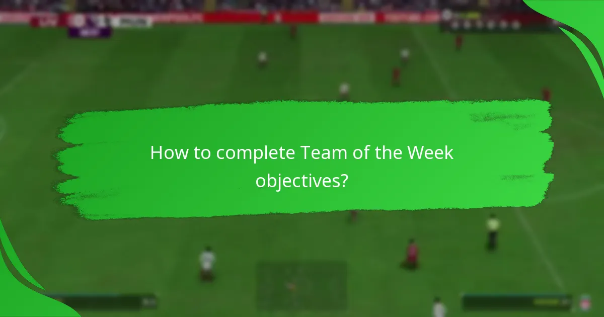 How to complete Team of the Week objectives?