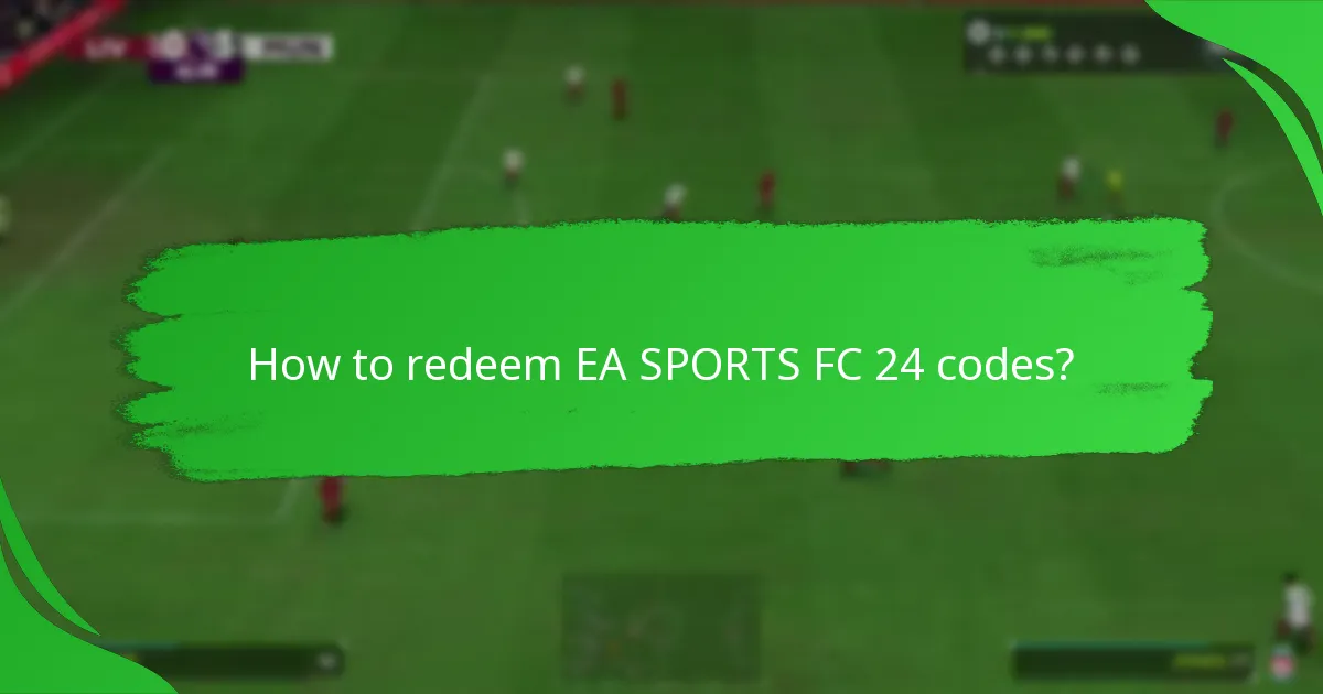 How to redeem EA SPORTS FC 24 codes?