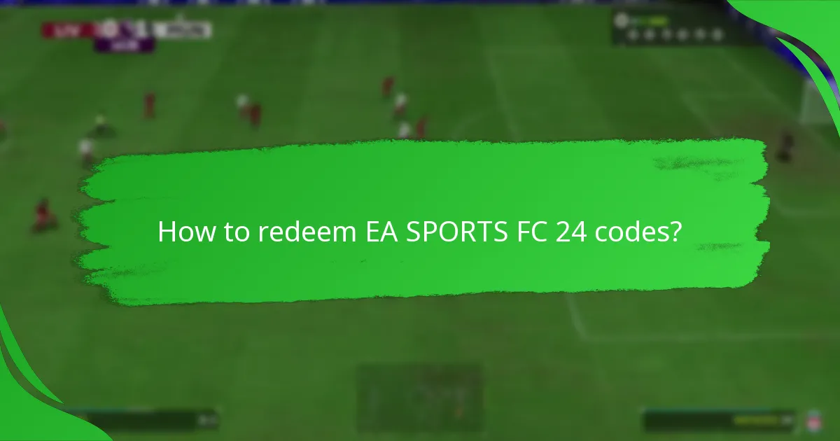 How to redeem EA SPORTS FC 24 codes?