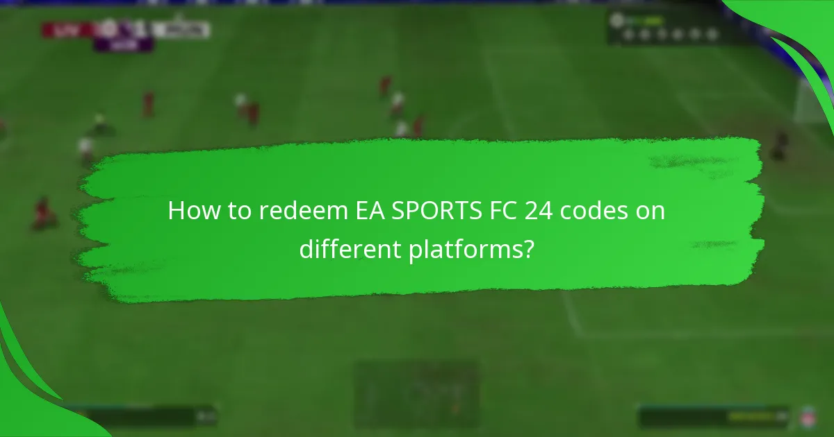 How to redeem EA SPORTS FC 24 codes on different platforms?
