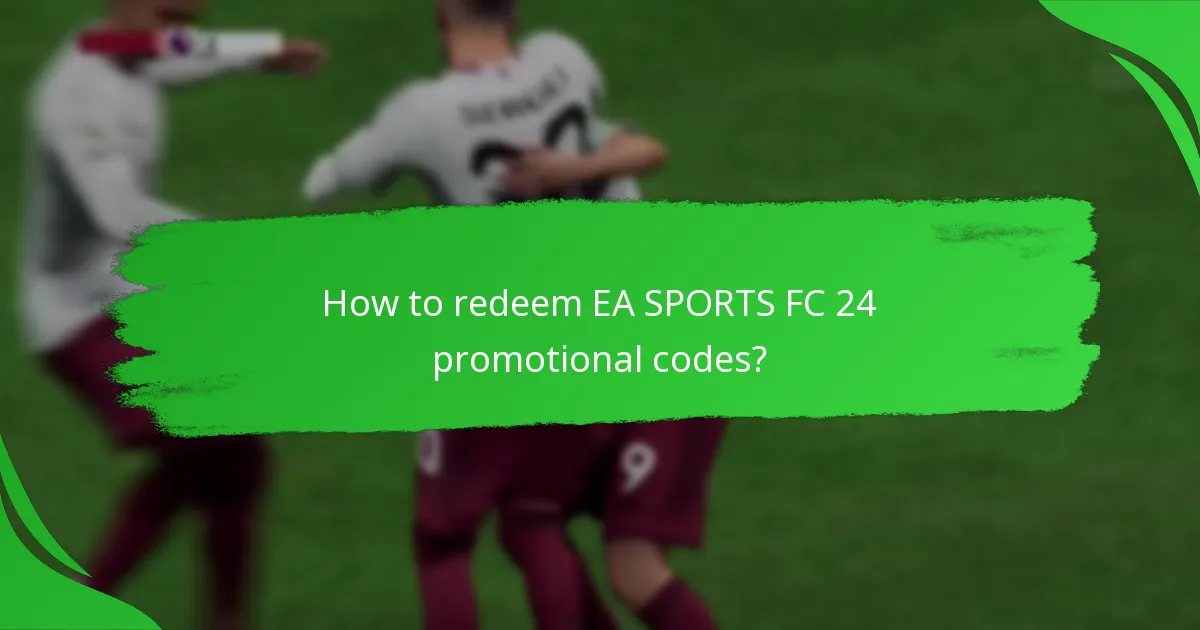 How to redeem EA SPORTS FC 24 promotional codes?