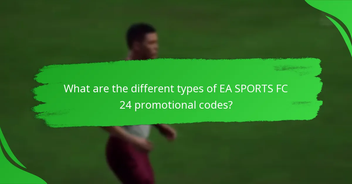 What are the different types of EA SPORTS FC 24 promotional codes?