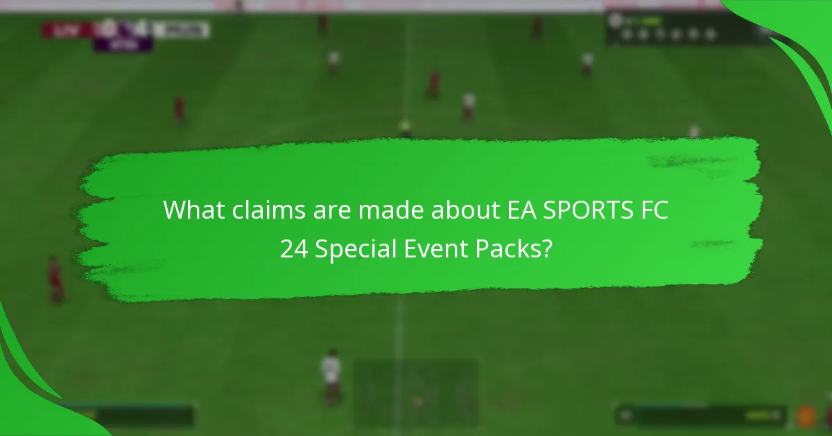 What claims are made about EA SPORTS FC 24 Special Event Packs?