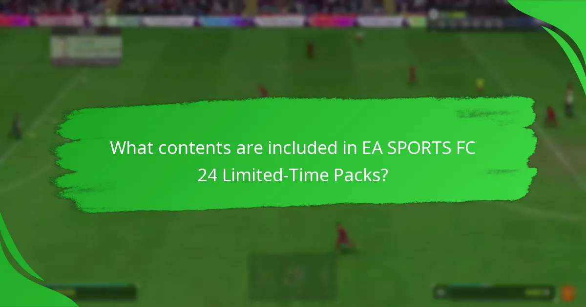 What contents are included in EA SPORTS FC 24 Limited-Time Packs?