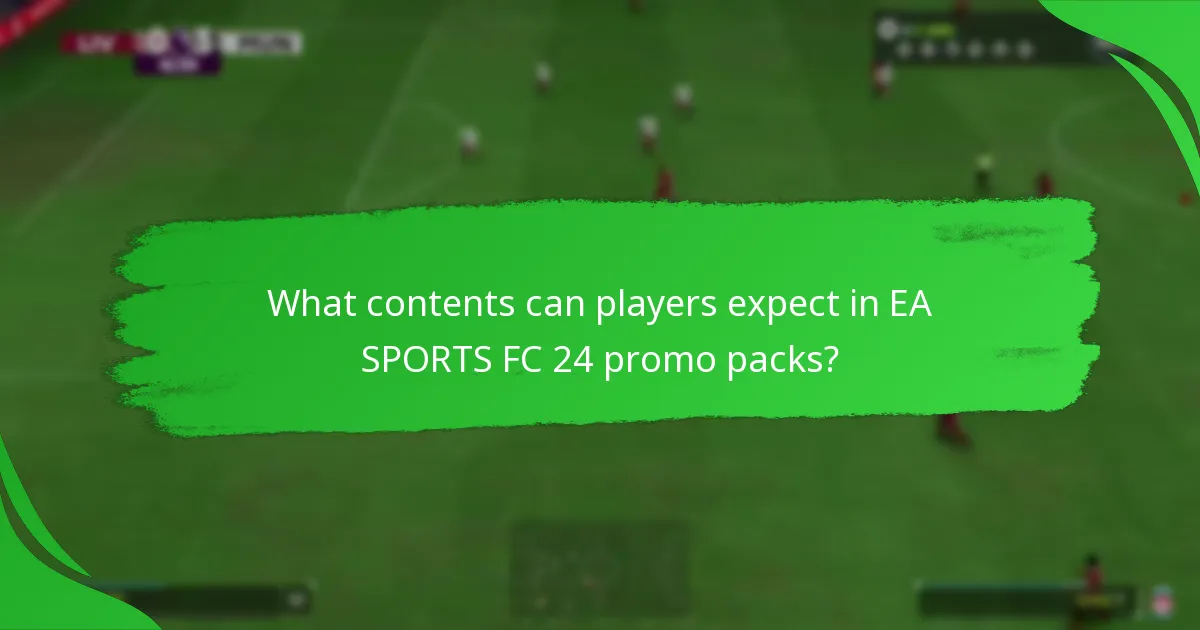 What contents can players expect in EA SPORTS FC 24 promo packs?