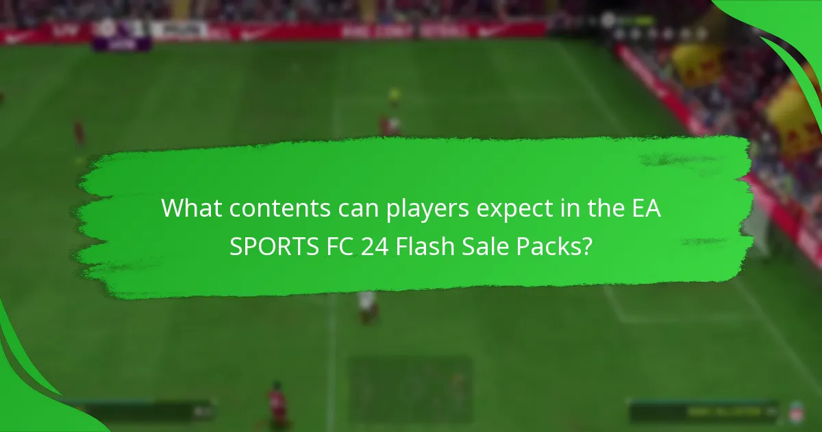 What contents can players expect in the EA SPORTS FC 24 Flash Sale Packs?