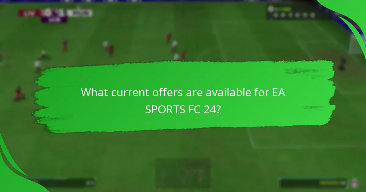 What current offers are available for EA SPORTS FC 24?