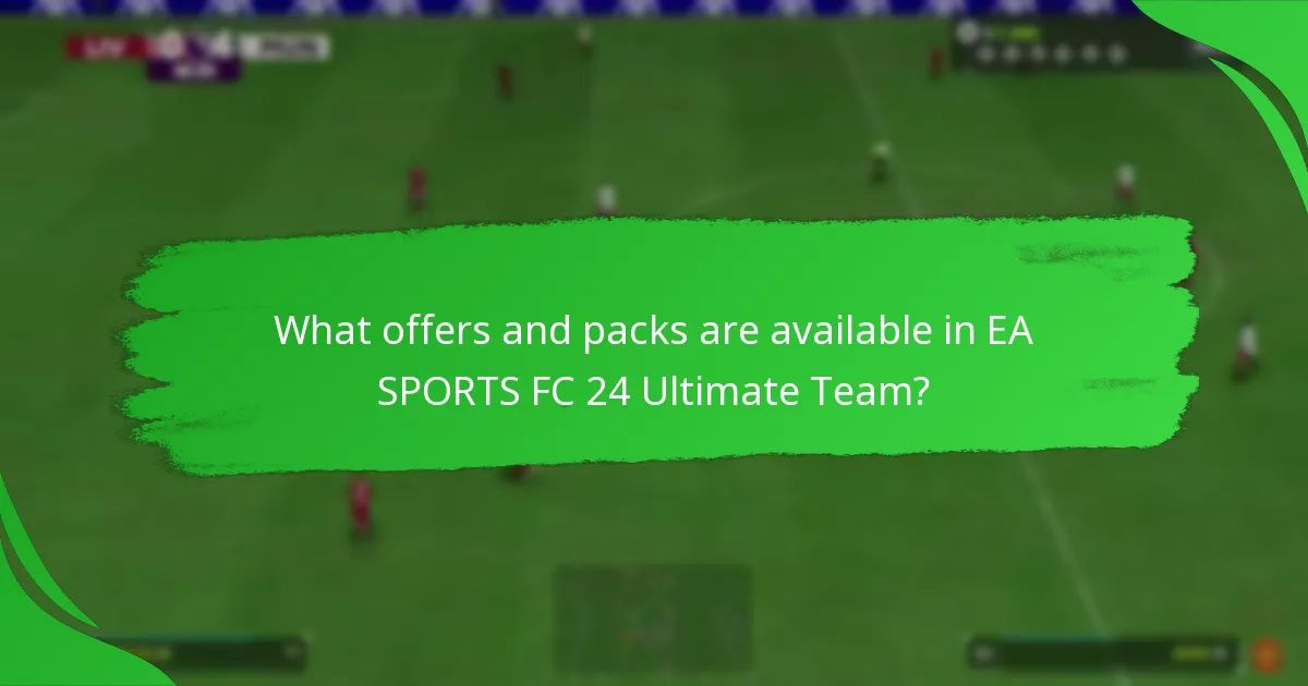 What offers and packs are available in EA SPORTS FC 24 Ultimate Team?
