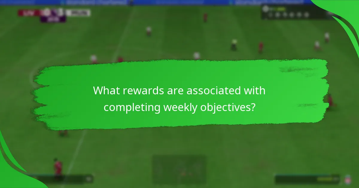 What rewards are associated with completing weekly objectives?