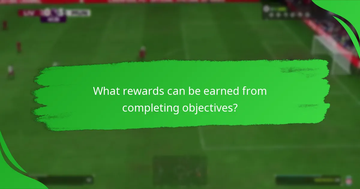 What rewards can be earned from completing objectives?