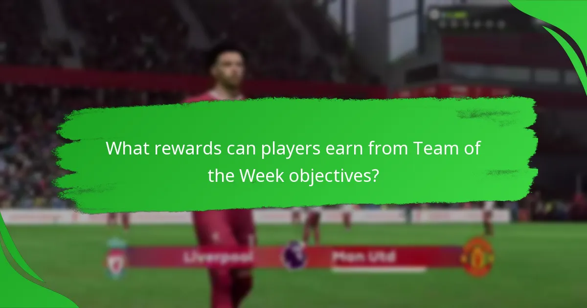 What rewards can players earn from Team of the Week objectives?
