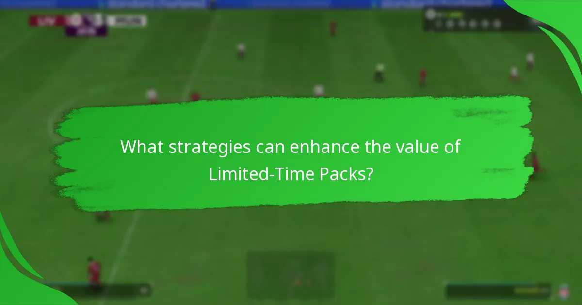 What strategies can enhance the value of Limited-Time Packs?