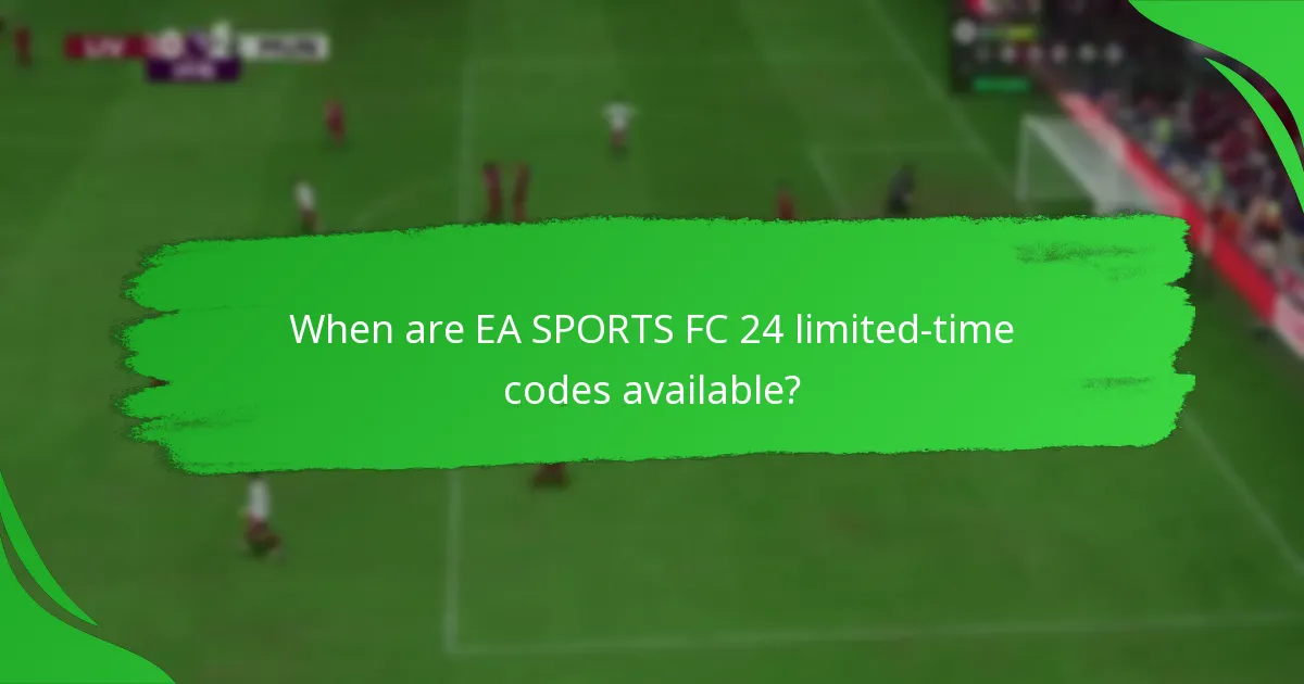 When are EA SPORTS FC 24 limited-time codes available?