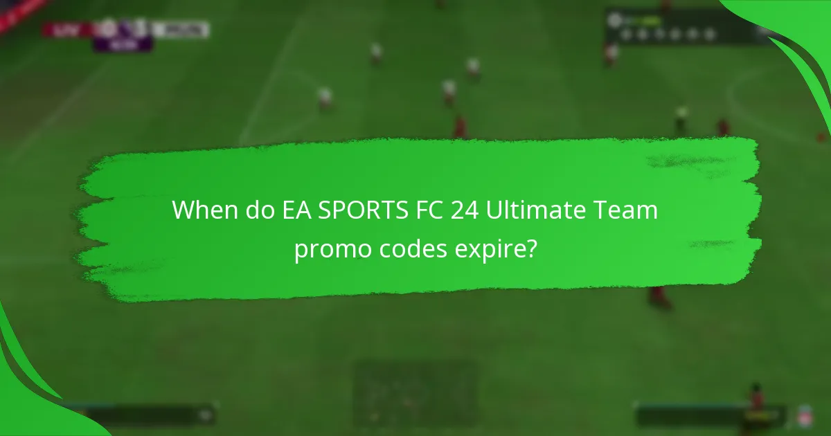 When do EA SPORTS FC 24 Ultimate Team promo codes expire?