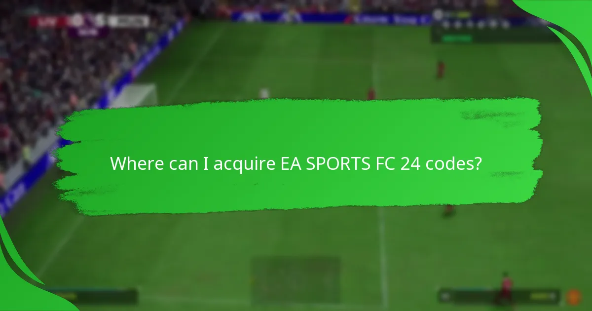Where can I acquire EA SPORTS FC 24 codes?