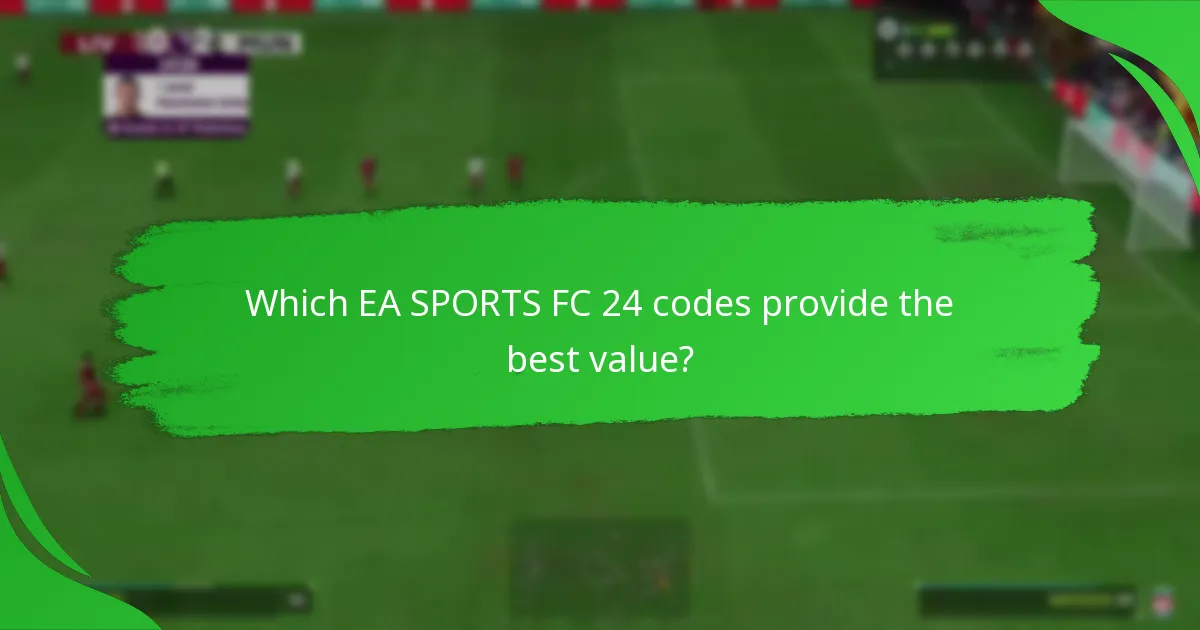 Which EA SPORTS FC 24 codes provide the best value?