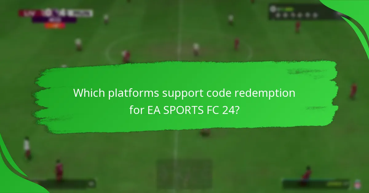 Which platforms support code redemption for EA SPORTS FC 24?