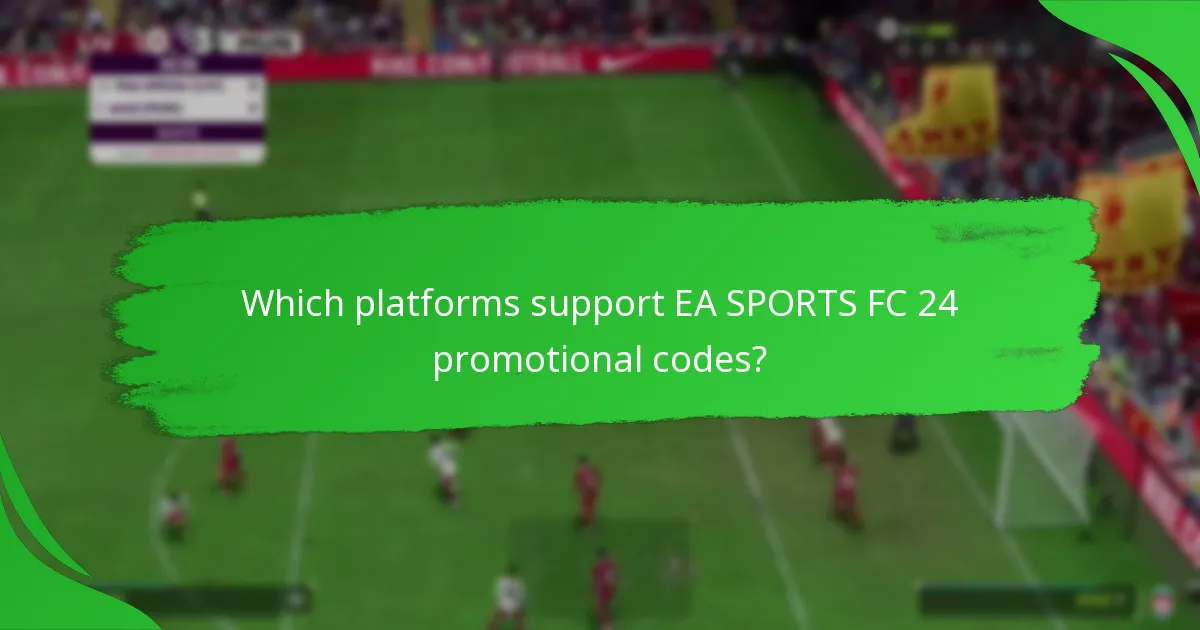 Which platforms support EA SPORTS FC 24 promotional codes?