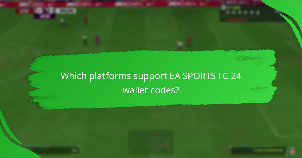 Which platforms support EA SPORTS FC 24 wallet codes?