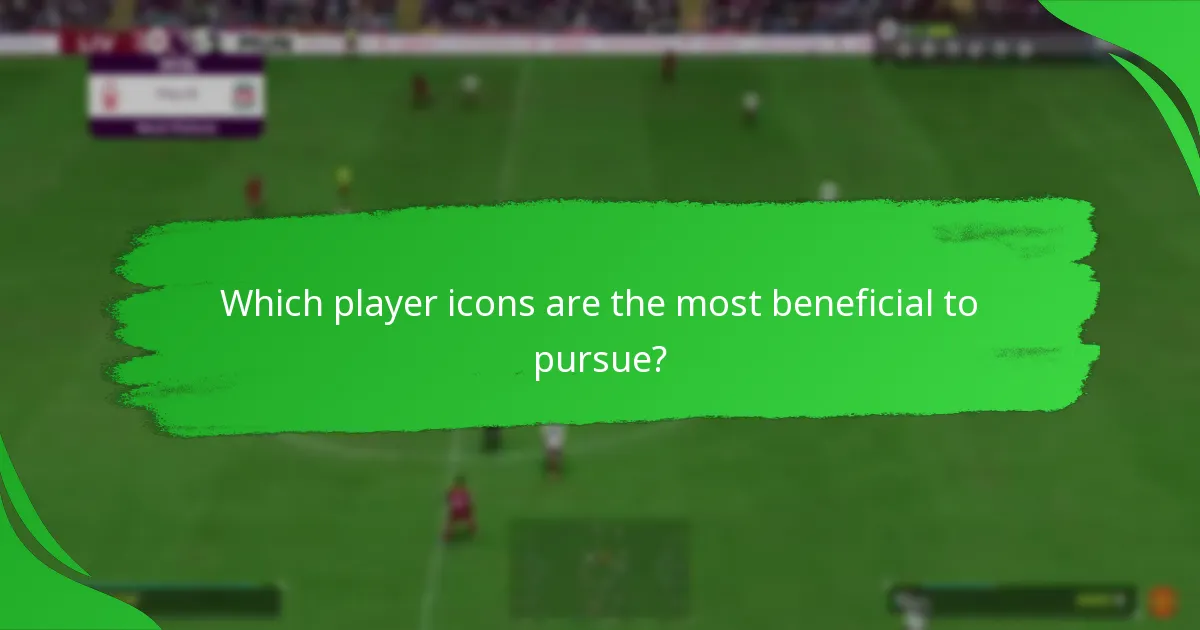 Which player icons are the most beneficial to pursue?