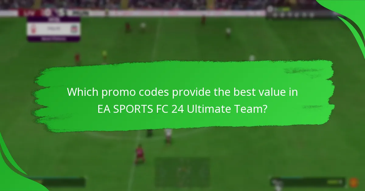 Which promo codes provide the best value in EA SPORTS FC 24 Ultimate Team?